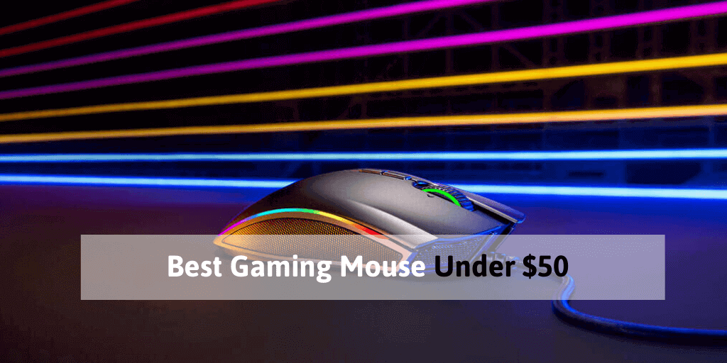 9 Top Tested Gaming Mouse Under 50