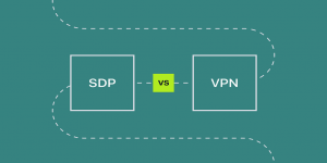SDP vs VPN
