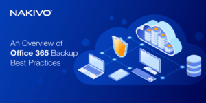 Best Office 365 Backup Solution from NAKIVO
