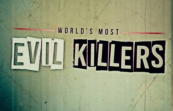 World’s Most Evil Killers 