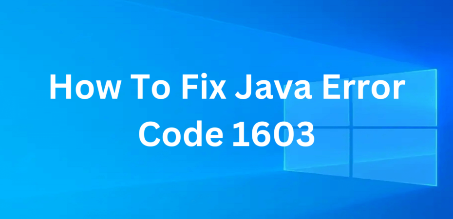 How To Fix Java Error Code 1603