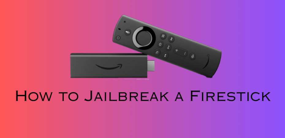 How to Jailbreak a Firestick