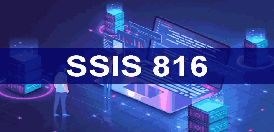 What Is SSIS 816