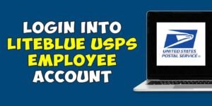 How To Login Into Liteblue USPS Employee Account (2024)